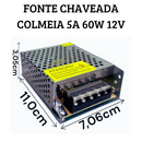 FONTE CHAVEADA COLMEIA 5A 60W 12V